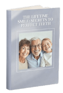 The Lifetime Smile: Secrets to Perfect Teeth