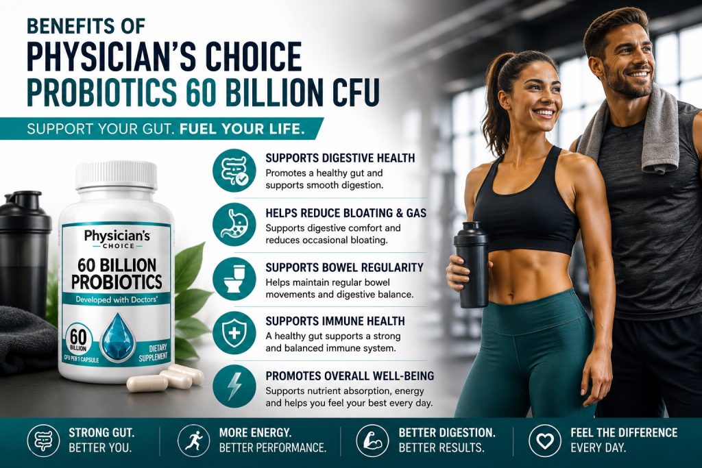 Benefits Physician's CHOICE Probiotics 60 Billion CFU